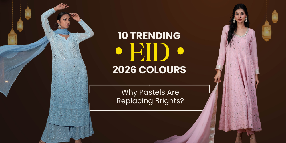 10 Trending Eid 2026 Colors: Pastels Are Replacing Brights TheChikanLabel