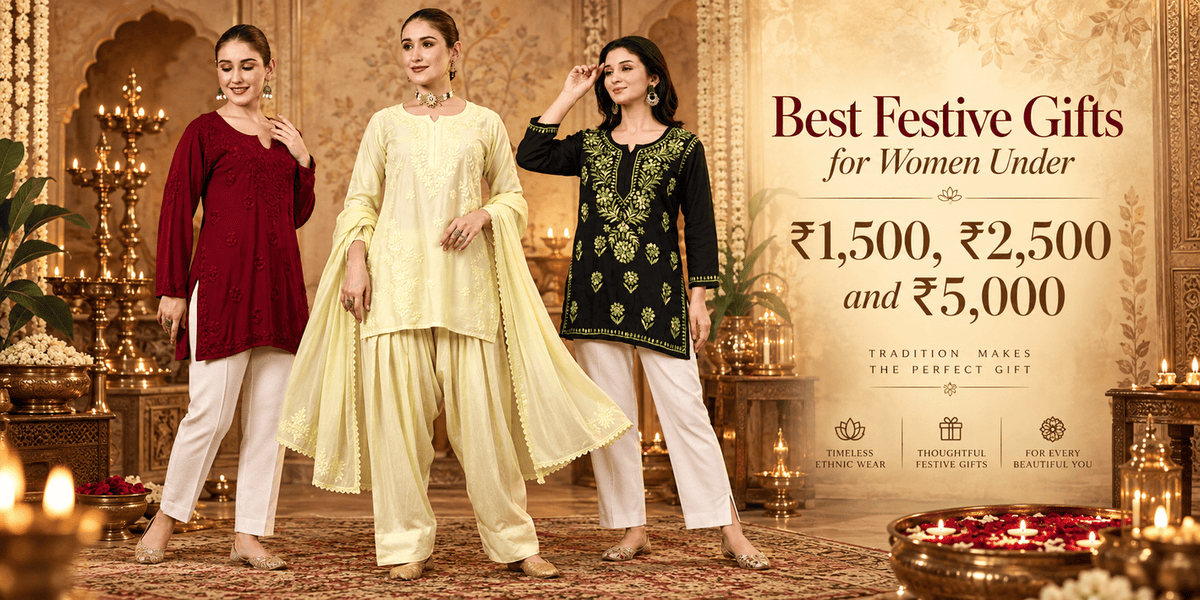 Best Festive Gifts for Women Under ₹1,500, ₹2,500 & ₹5,000 | TheChikanLabel